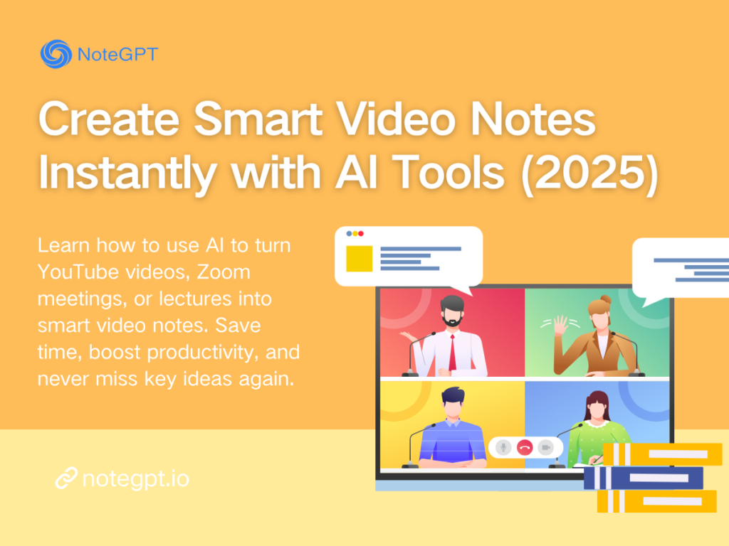 Create Smart Video Notes Instantly with AI Tools (2025)