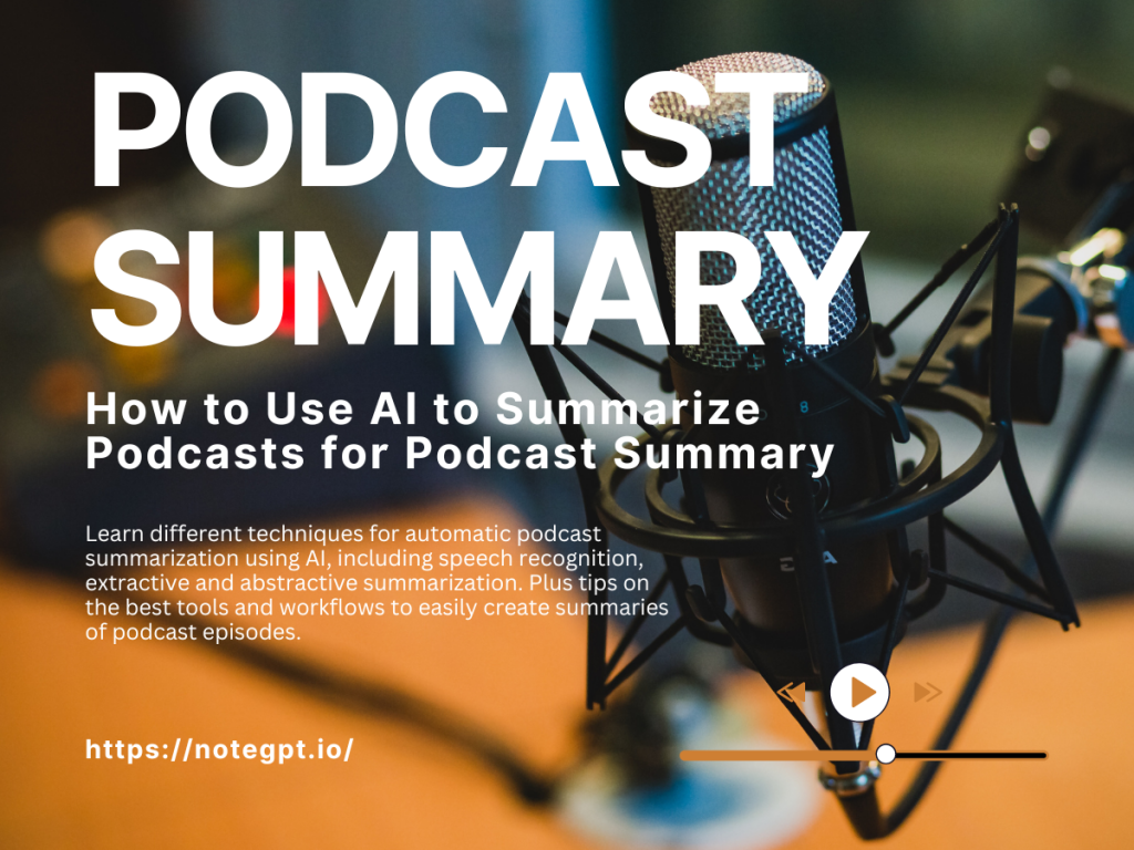 How to Use AI to Summarize Podcasts for Podcast Summary