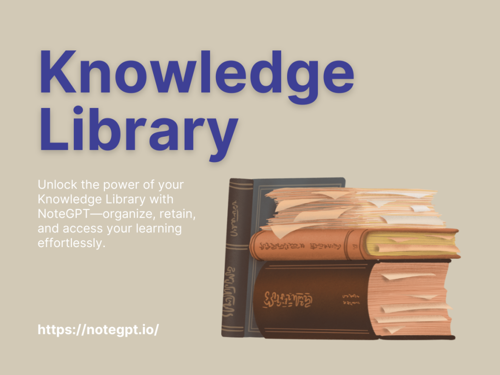How to Build a Personal Knowledge Library with NoteGPT?