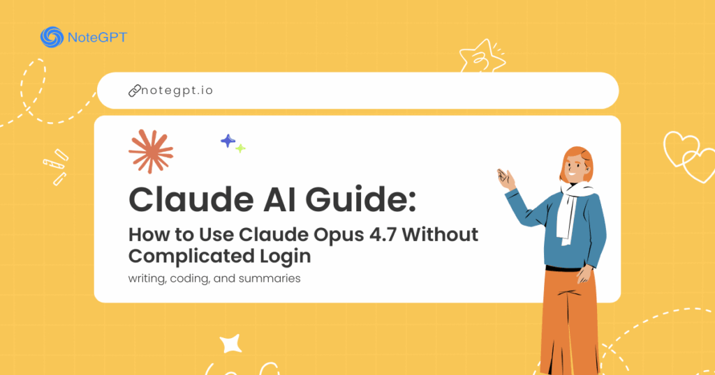 Claude AI Guide: How to Use Claude Opus 4.7 Without Complicated Login