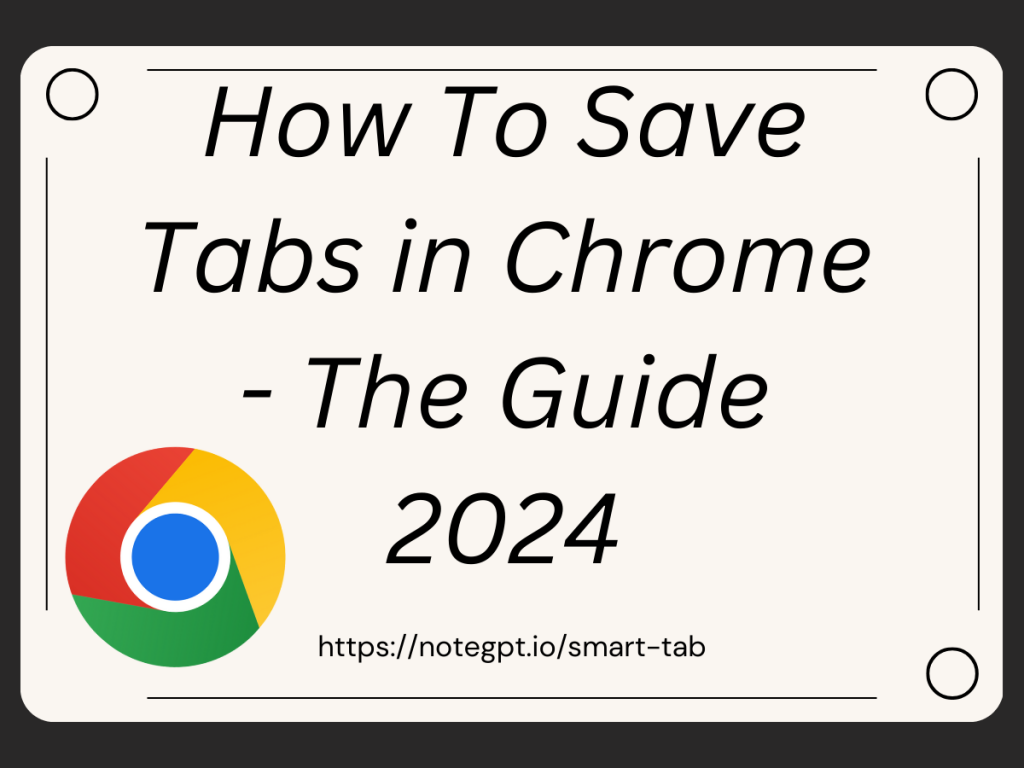 How To Save Tabs in Chrome – The Guide 2024