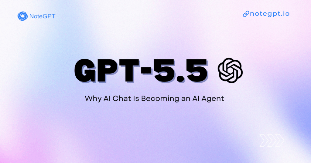 GPT-5.5 Explained: Why AI Chat Is Becoming an AI Agent