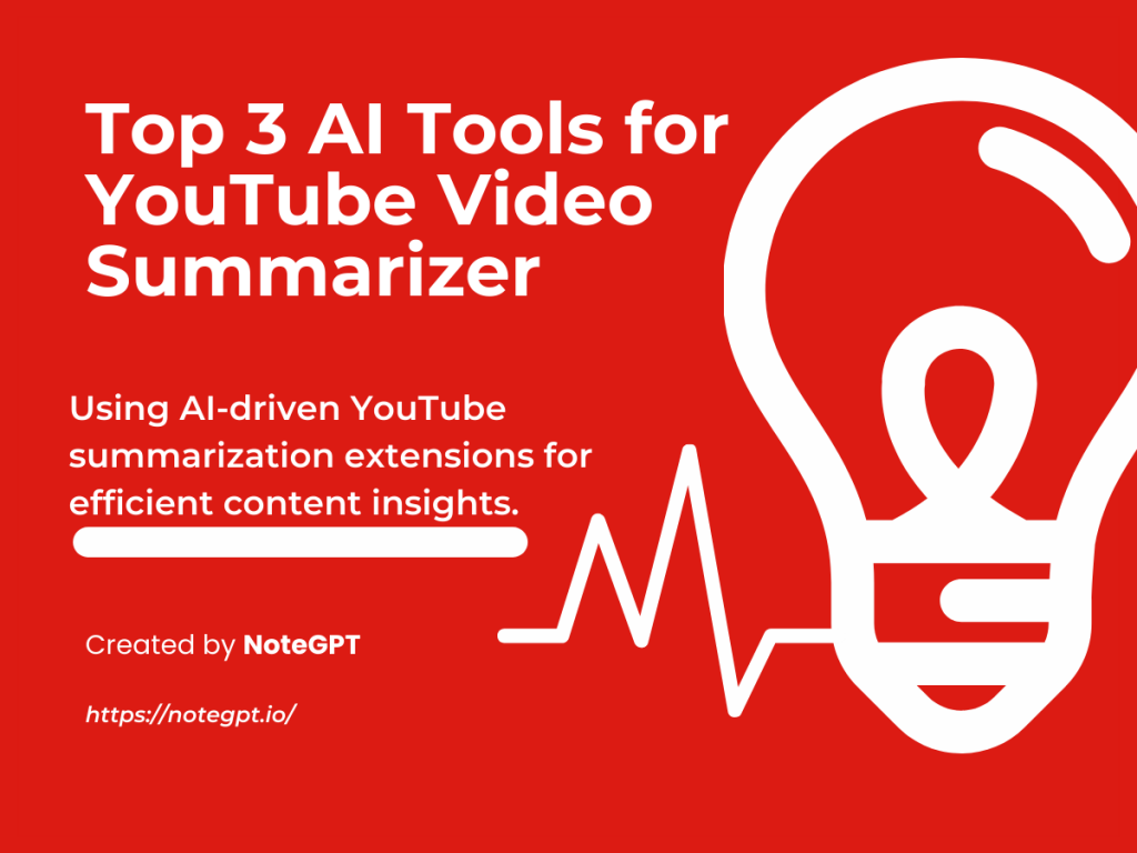 Top 3 AI Tools for YouTube Video Summarizer