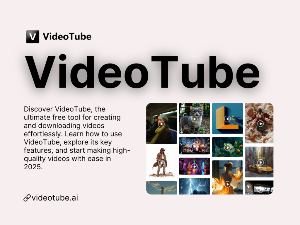 VideoTube: The Best Free Tool to Create and Download Videos in 2025