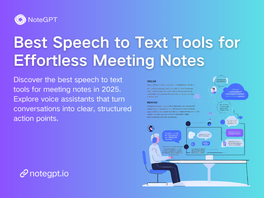 Best Speech to Text Tools for Effortless Meeting Notes in 2025