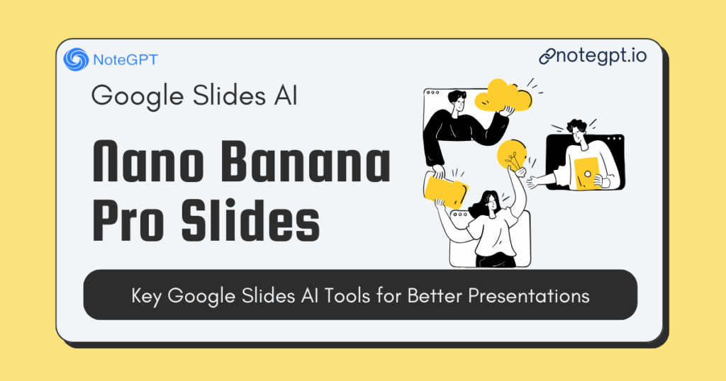Nano Banana Pro Slides: Key Google Slides AI Tools for Better Presentations